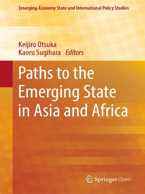 Title details for Paths to the Emerging State in Asia and Africa by Keijiro Otsuka - Wait list